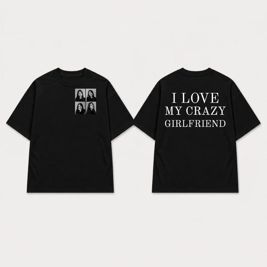 Áo Thun I Love My Crazy Girlfriend 4 Ảnh RIENGVN