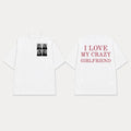 Áo Thun I Love My Crazy Girlfriend 4 Ảnh RIENGVN