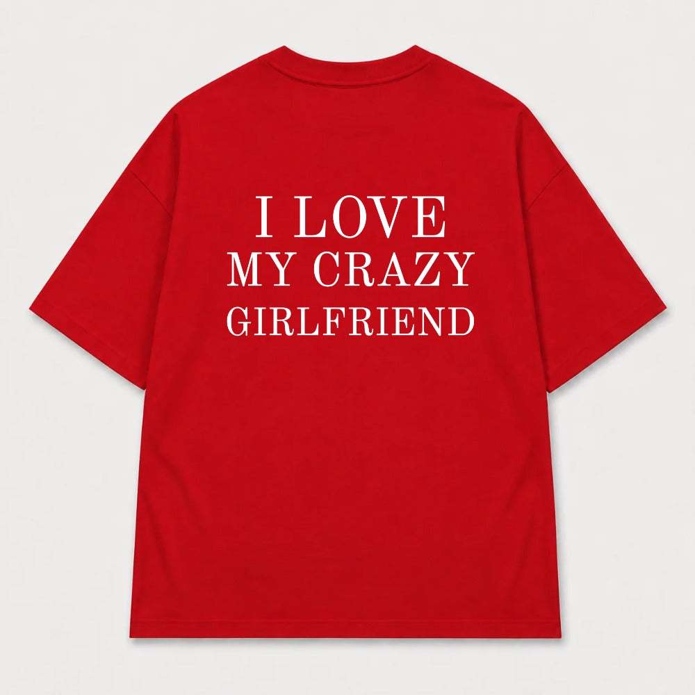 Áo Thun I Love My Crazy Girlfriend 4 Ảnh RIENGVN