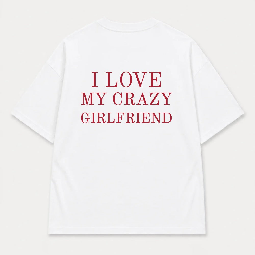 Áo Thun I Love My Crazy Girlfriend 4 Ảnh RIENGVN