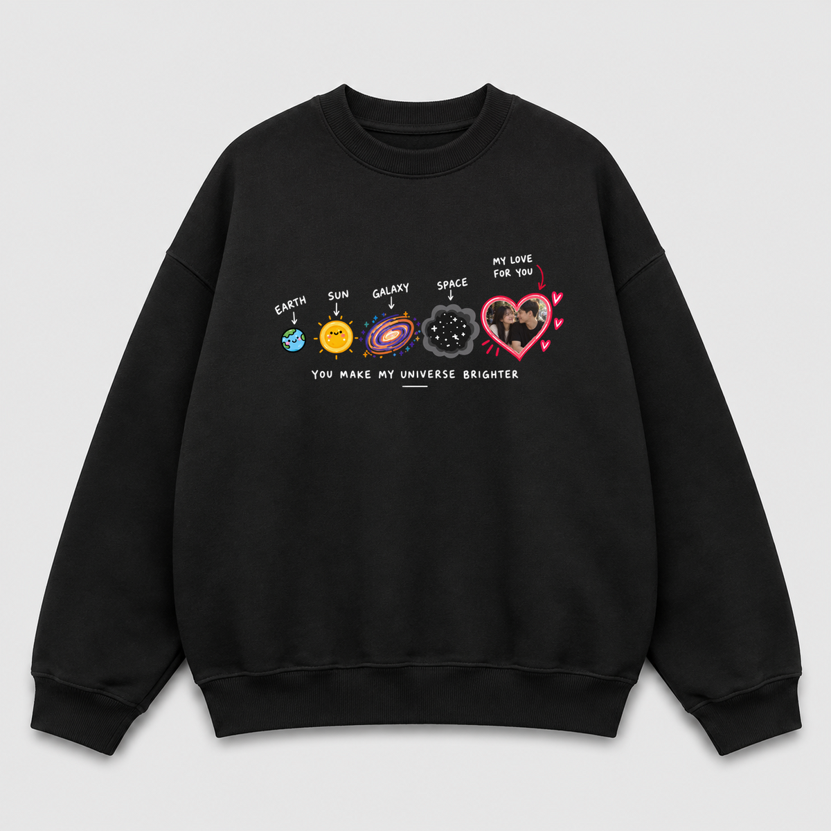 Áo Sweater Custom Ảnh Trái Tim Vũ Trụ – You Make My Universe Brighter | RIENGVN — màu Đen